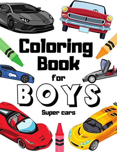 Coloring Book For Boys Super Cars: 100 Pages Of Sports And Classic Vehicles Aged 6-12