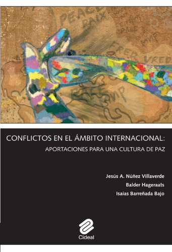 Conflictos En El Ámbito Internacional: Aportaciones Para Una Cultura De Paz