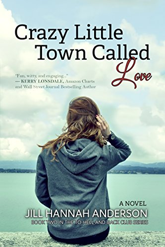 Crazy Little Town Called Love: The To-Hell-And-Back Club Series: Book 2 (English Edition)