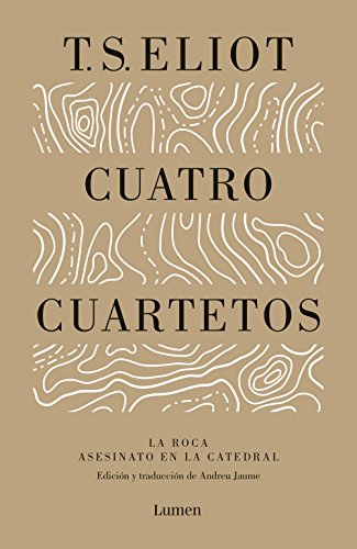 Cuatro cuartetos: Precedido por La roca y Asesinato en la Catedral Cuatro cuartetos: Precedido por La roca y Asesinato en la Catedral
