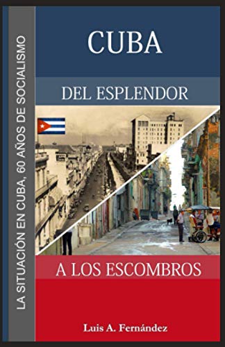 CUBA DEL ESPLENDOR A LOS ESCOMBROS: La situación en Cuba, 60 años de socialismo