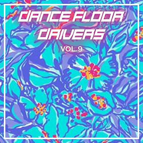 Dance Floor Drivers, Vol. 9