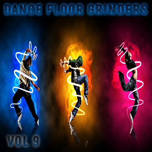 Dance Floor Grinders, Vol. 9