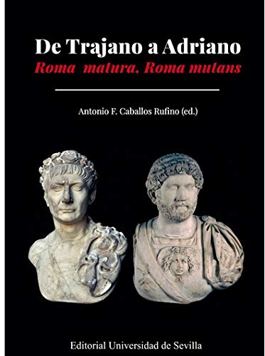 De Trajano A Adriano: Roma matura, Roma mutans: 351 (Historia y Geografía) De Trajano A Adriano: Roma matura, Roma mutans: 351 (Historia y Geografía)