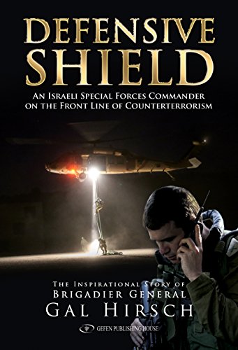 Defensive Shield: An Israeli Special Forces Commander on the front line of counterterrorism (English Edition)