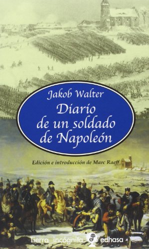 Diario de un soldado de Napole¢n (Tierra Incógnita)