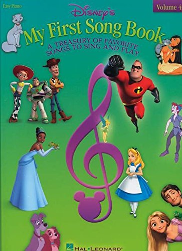 Disney'S My First Songbook Vol. 4 Piano: A Treasury of Favorite Songs to Sing and Play Disney'S My First Songbook Vol. 4 Piano: A Treasury of Favorite Songs to Sing and Play