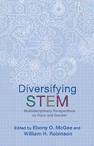 Diversifying STEM: Multidisciplinary Perspectives on Race and Gender (English Edition)