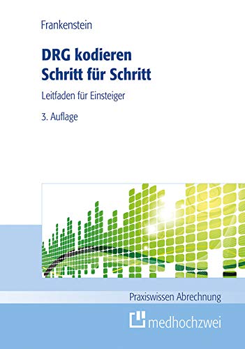 DRG kodieren Schritt für Schritt: Leitfaden für Einsteiger (German Edition)