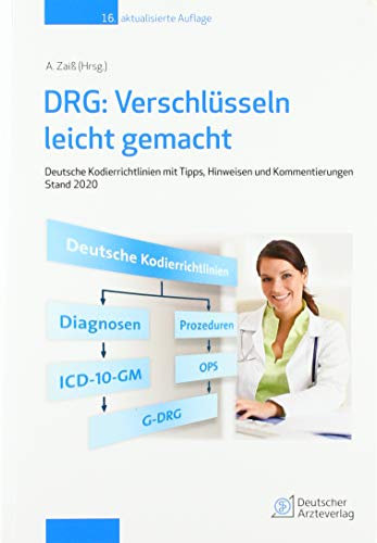 DRG: Verschlüsseln leicht gemacht: Deutsche Kordierrichtlinien mit Tipps, Hinweisen und Kommentierungen Stand 2020