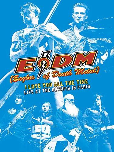 Eagles Of Death Metal - I Love You All The Time Live At The Olympia In Paris