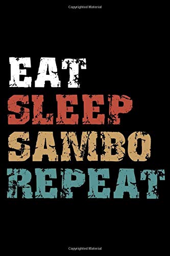 Eat, Sleep, SAMBO (MARTIAL ART)  Repeat Notebook Birthday SAMBO (MARTIAL ART) Gift: Lined Notebook / Journal Gift, 101 Pages, 6x9, Soft Cover, Matte Finish