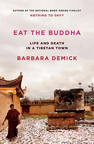 Eat The Buddha: Life and Death in a Tibetan Town