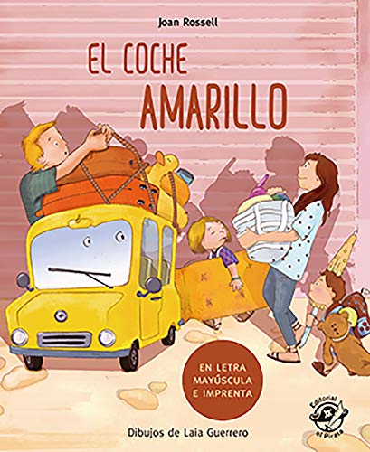 El coche Amarillo (En Letra Mayúscula y de imprenta): En letra MAYÚSCULA y de imprenta: libros para niños de 5 y 6 años: 8 (Aprender a leer en letra MAYÚSCULA e imprenta)