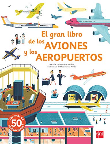 El gran libro de los aviones y los aeropuertos (El libro de...)