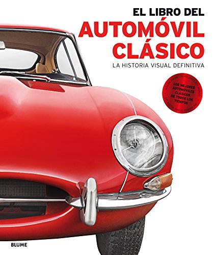El libro del automóvil clásico: La historia visual definitiva