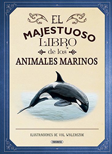 El majestuoso libro de los animales marinos El majestuoso libro de los animales marinos