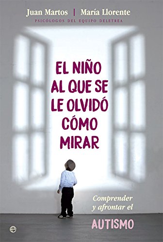 El niño al que se le olvidó cómo mirar (Psicología y salud) El niño al que se le olvidó cómo mirar (Psicología y salud)