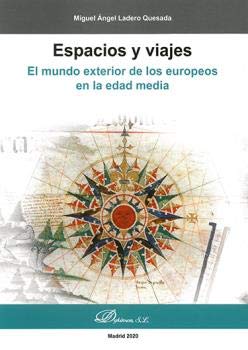 Espacios y Viajes: El mundo exterior de los europeos en la edad media Espacios y Viajes: El mundo exterior de los europeos en la edad media