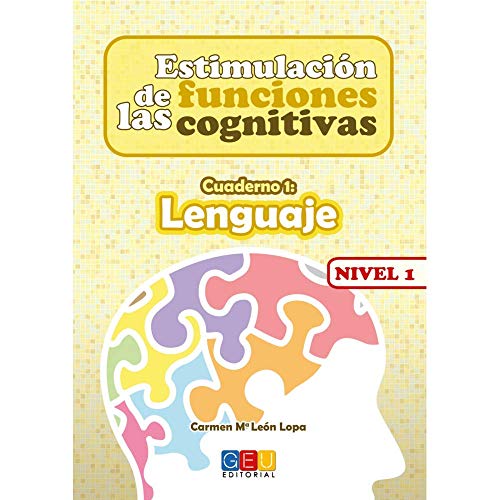 Estimulación de las funciones cognitivas nivel 1.Lenguaje Cuaderno 1 / Editorial GEU/ Desde 7 años / Refuerza habilidad mental / Para deterioro mental