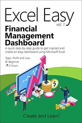 Excel Easy Vol. 1 - Financial Management Dashboard: A quick step-by-step guide to get inspired and create an easy dashboard using Microsoft Excel (English Edition)