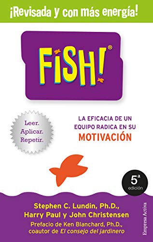 Fish!: La eficacia de un equipo radica en su capacidad de motivación (Narrativa empresarial)