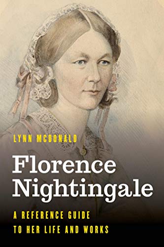 Florence Nightingale: A Reference Guide to Her Life and Works (Significant Figures in World History) (English Edition)