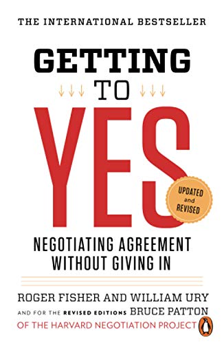 Getting To Yes: Negotiating Agreement Without Giving in Getting To Yes: Negotiating Agreement Without Giving in