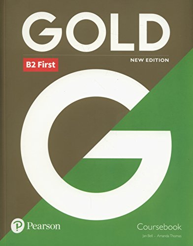 Gold B2 First New Edition Coursebook Gold B2 First New Edition Coursebook