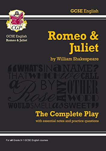 Grade 9-1 GCSE English Romeo and Juliet - The Complete Play: "Romeo and Juliet" - The Complete Play Pt. 1 & 2 (Gcse English Annotated Text)