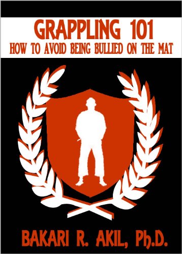 Grappling 101: How to Avoid Being Bullied on the Mat (Brazilian Jiu-Jitsu [BJJ] & Submission Grappling) (English Edition)
