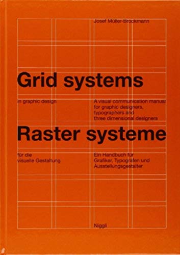Grid Systems in Graphic Design: A Visual Communication Manual for Graphic Designers, Typographers and Three Dimensional Designers (NIGGLI EDITIONS)