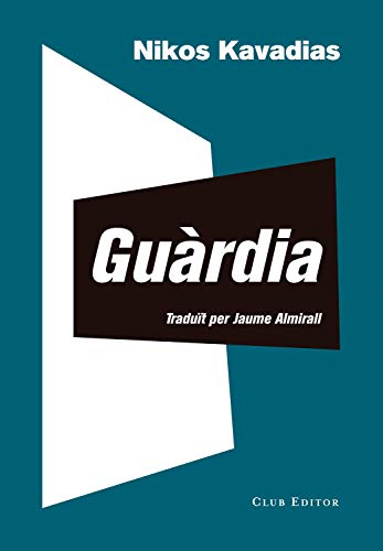 Guàrdia (El Club dels Novel·listes Book 98) (Catalan Edition) Guàrdia (El Club dels Novel·listes Book 98) (Catalan Edition)