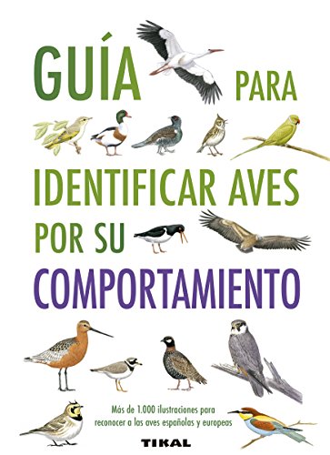 Guía para identificar aves por su comportamiento (Guías Practicas) Guía para identificar aves por su comportamiento (Guías Practicas)
