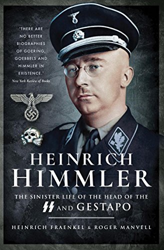 Heinrich Himmler: The Sinister Life of the Head of the SS and Gestapo (English Edition)