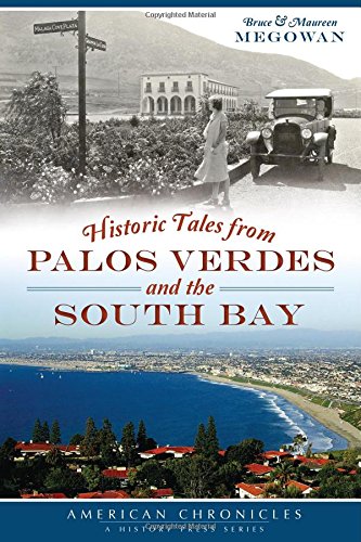 Historic Tales from Palos Verdes and the South Bay (American Chronicles)