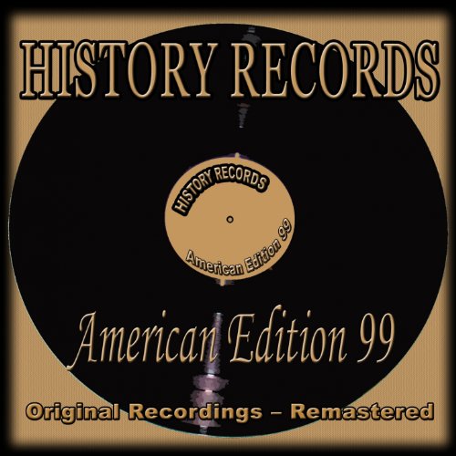History Records - American Edition 99 (Original Recordings - Remastered)