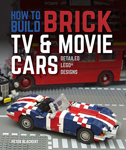How to Build Brick TV and Movie Cars: Detailed LEGO Designs (English Edition)