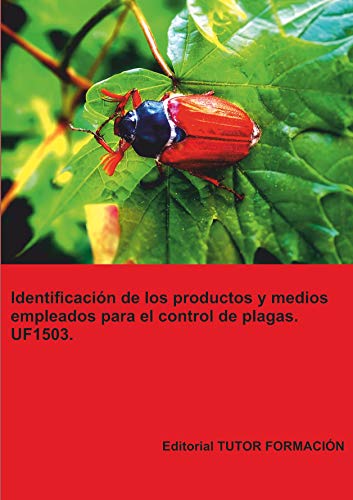 Identificación de los productos y medios empleados para el control de plagas. UF1503.
