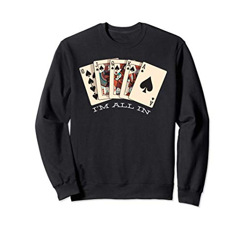 I'm all in - Poker Cards - Card Gambling Game Lover - Royal Sudadera