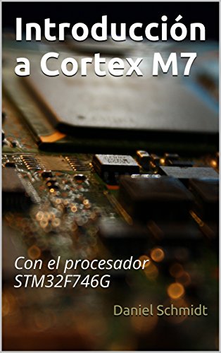 Introducción a Cortex M7: Con el procesador STM32F746G Introducción a Cortex M7: Con el procesador STM32F746G