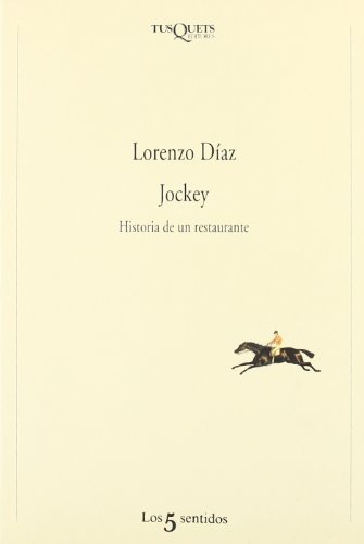 Jockey (1945-1996): Historia de un restaurante (Los Cinco Sentidos)