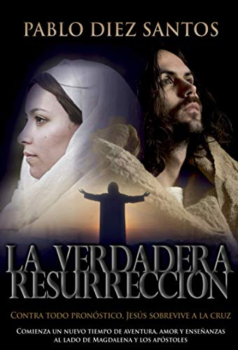 LA VERDADERA RESURRECCIÓN: Contra todo pronóstico, Jesús sobrevive a la cruz. Comienza un nuevo tiempo de aventura, amor y enseñanzas al lado de Magdalena y los apóstoles. LA VERDADERA RESURRECCIÓN: Contra todo pronóstico, Jesús sobrevive a la cruz. Comienza un nuevo tiempo de aventura, amor y enseñanzas al lado de Magdalena y los apóstoles.