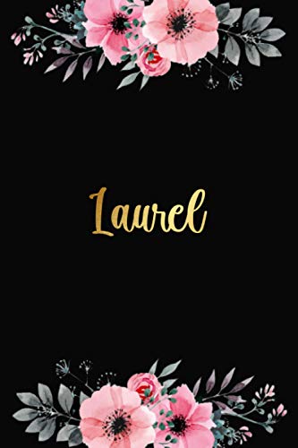 Laurel: Personalized Name Lined Journal Diary Notebook 120 Pages, 6" x 9" (15 x 23 cm), Durable Soft Cover - Perfect Gift For Mom For Birthdays, Christmas, Appreciation & Encouragement ...
