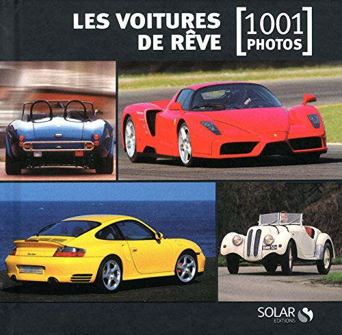 Les voitures de rêve (1001 Photos) Les voitures de rêve (1001 Photos)
