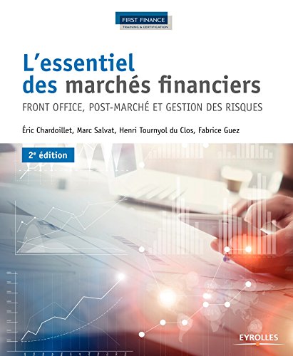 L'essentiel des marchés financiers: Front office, post-marché et gestion des risques (First finance) (French Edition)