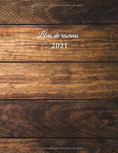 Libro de reservas 2021: Libro de reservas - Calendario de reservas para restaurantes, bistros y hoteles | 370 páginas - 1 día = 1 página | El ... cobertura insensible | efecto madera marrón