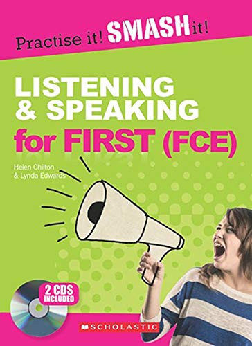 LISTENING AND SPEAKING FOR FIRST FCE WITH KEY (Practise it! Smash it!)