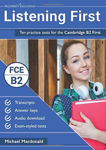 Listening First: Ten practice tests for the Cambridge B2 First Listening First: Ten practice tests for the Cambridge B2 First