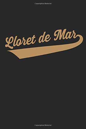 Lloret de Mar: Taccuino a righe con scritte vintage per vacanze in Spagna (formato A5, 15,24 x 22,86 cm, 120 pagine)